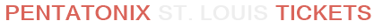 Pentatonix St. Louis Tickets